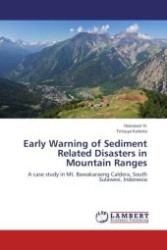 Early Warning of Sediment Related Disasters in Mountain Ranges : A case study in Mt. Bawakaraeng Caldera, South Sulawesi, Indonesia （2012. 80 p.）