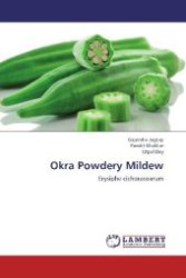 Okra Powdery Mildew : Erysiphe cichoracearum （Aufl. 2012. 116 S. 220 mm）