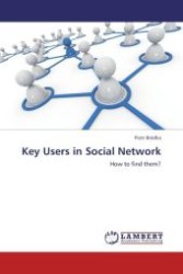 Key Users in Social Network : How to find them? （Aufl. 2012. 92 S.）