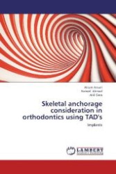 Skeletal anchorage consideration in orthodontics using TAD's : Implants （Aufl. 2012. 96 S. 220 mm）