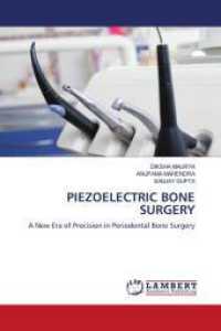 PIEZOELECTRIC BONE SURGERY : A New Era of Precision in Periodontal Bone Surgery （2024. 64 S. 220 mm）