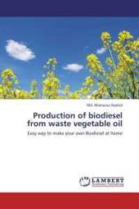 Production of biodiesel from waste vegetable oil : Easy way to make your own Biodiesel at home （Aufl. 2012. 52 S. 220 mm）