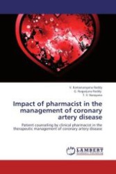 Impact of pharmacist in the management of coronary artery disease : Patient counseling by clinical pharmacist in the therapeutic management of coronary artery disease （Aufl. 2012. 92 S.）