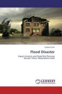 Flood Disaster : Impact Analysis and Flood Risk Planning Karveer Tehsil, Maharashtra State （Aufl. 2012. 108 S. 220 mm）