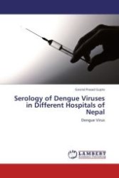 Serology of Dengue Viruses in Different Hospitals of Nepal : Dengue Virus （Aufl. 2012. 112 S.）