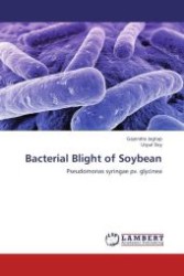 Bacterial Blight of Soybean : Pseudomonas syringae pv. glycinea （Aufl. 2012. 104 S.）
