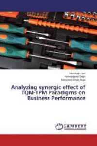 Analyzing synergic effect of TQM-TPM Paradigms on Business Performance （2014. 92 S. 220 mm）