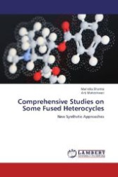 Comprehensive Studies on Some Fused Heterocycles : New Synthetic Approaches （2012. 252 S. 220 mm）