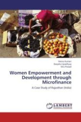 Women Empowerment and Development through Microfinance : A Case Study of Rajasthan (India) （Aufl. 2012. 208 S.）