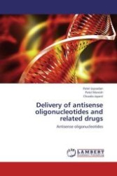 Delivery of antisense oligonucleotides and related drugs : Antisense oligonucleotides （Aufl. 2012. 100 S. 220 mm）