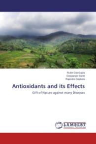 Antioxidants and its Effects : Gift of Nature against many Diseases （Aufl. 2012. 64 S. 220 mm）
