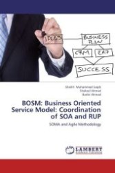 BOSM: Business Oriented Service Model: Coordination of SOA and RUP : SOMA and Agile Methodology （Aufl. 2012. 116 S.）