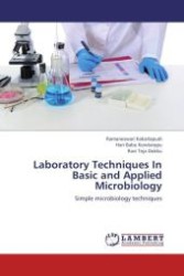Laboratory Techniques In Basic and Applied Microbiology : Simple microbiology techniques （Aufl. 2012. 120 S.）