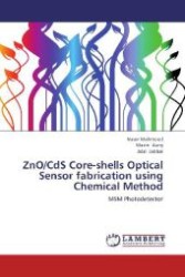ZnO/CdS Core-shells Optical Sensor fabrication using Chemical Method : MSM Photodetector （Aufl. 2012. 60 S. 220 mm）