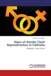Signs of Gender Clash Representation in Folktales : Reading in "Tales of Fez" （Aufl. 2012. 76 S.）