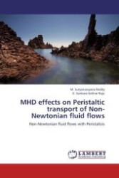 MHD effects on Peristaltic transport of Non-Newtonian fluid flows : Non-Newtonian fluid flows with Peristalisis （Aufl. 2012. 168 S.）