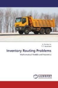 Inventory Routing Problems : Mathematical Models and Heuristics （Aufl. 2012. 124 S. 220 mm）