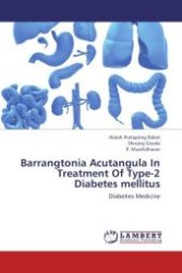 Barrangtonia Acutangula In Treatment Of Type-2 Diabetes mellitus : Diabeties Medicine （Aufl. 2012. 136 S.）