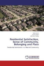 Residential Satisfaction, Sense of Community, Belonging and Place : Residential Satisfaction in a Planned Community （2012. 312 S. 220 mm）