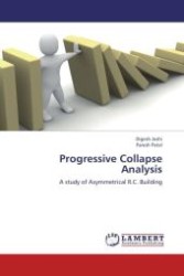 Progressive Collapse Analysis : A study of Asymmetrical R.C. Building （Aufl. 2012. 188 S.）