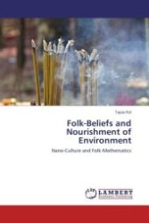 Folk-Beliefs and Nourishment of Environment : Nano-Culture and Folk-Mathematics （Aufl. 2012. 64 S.）