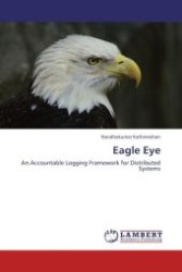 Eagle Eye : An Accountable Logging Framework for Distributed Systems （Aufl. 2012. 180 S.）