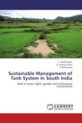 Sustainable Management of Tank System in South India : Role of water rights, gender and institutional environment （Aufl. 2012. 176 S.）