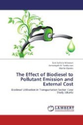 The Effect of Biodiesel to Pollutant Emission and External Cost : Biodiesel Utilization in Transportation Sector: Case Study Jakarta （2012. 344 S. 220 mm）