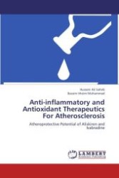 Anti-inflammatory and Antioxidant Therapeutics For Atherosclerosis : Atheroprotective Potential of Aliskiren and Ivabradine （Aufl. 2012. 136 S.）