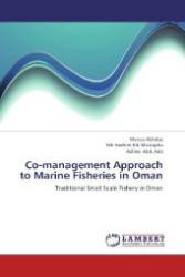 Co-management Approach to Marine Fisheries in Oman : Traditional Small Scale Fishery in Oman （2012. 308 S. 220 mm）
