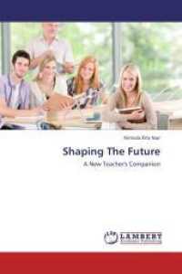 Shaping The Future : A New Teacher's Companion （2012. 96 S. 220 mm）