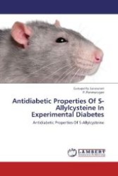 Antidiabetic Properties Of S-Allylcysteine In Experimental Diabetes : Antidiabetic Properties Of S-Allylcysteine （Aufl. 2012. 84 S. 220 mm）