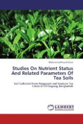 Studies On Nutrient Status And Related Parameters Of Tea Soils : Soil Collected From Rangapani and Neptune Tea Estate of Chittagong, Bangladesh （2012. 272 S. 220 mm）