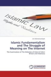 Islamic Fundamentalism and The Struggle of Meaning on The Internet : The Examination of The Websites of Hizb Ut-Tahrir Britain and Indonesia （2012. 72 S.）