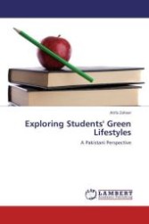 Exploring Students' Green Lifestyles : A Pakistani Perspective （Aufl. 2012. 112 S.）