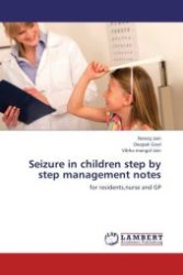 Seizure in children step by step management notes : for residents,nurse and GP （Aufl. 2012. 388 S.）