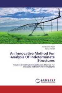 An Innovative Method For Analysis Of Indeterminate Structures : Relative Deformation Coefficient Method For Statically Indeterminate Structures （2012. 180 S. 220 mm）