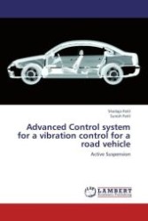 Advanced Control system for a vibration control for a road vehicle : Active Suspension （Aufl. 2012. 72 S.）