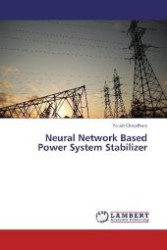 Neural Network Based Power System Stabilizer （2012. 68 S. 220 mm）