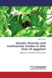 Genetic diversity and multivariate studies in elite lines of eggplant : Objectives, Results and Discussion （Aufl. 2012. 140 S.）