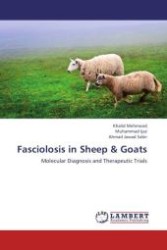 Fasciolosis in Sheep & Goats : Molecular Diagnosis and Therapeutic Trials （Aufl. 2012. 76 S.）
