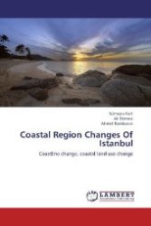 Coastal Region Changes Of Istanbul : Coastline change, coastal land use change （2012. 164 S. 220 mm）