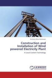Construction and Installation of Wind powered Electricity Plant : A Local Content Technology （Aufl. 2012. 148 S.）