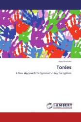 Tordes : A New Approach To Symmetric Key Encryption （Aufl. 2012. 84 S.）