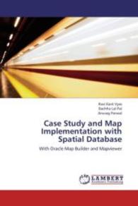 Case Study and Map Implementation with Spatial Database : With Oracle Map Builder and Mapviewer （2012. 76 S. 220 mm）