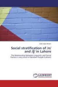 Social stratification of /n/ and /  / in Lahore : The Relationship between Linguistic and Social Factors is very vivid in Pakistani Punjab (Lahore) （2012. 196 S. 220 mm）