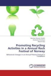 Promoting Recycling Activities in a Annual Rock Festival of Norway : Behavioral changes in an Annual Pstereo Festival in Trondheim （Aufl. 2012. 64 S.）