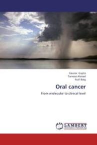 Oral cancer : From molecular to clinical level （2012. 68 S. 220 mm）