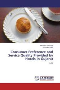 Consumer Preference and Service Quality Provided by Hotels in Gujarat : India （2012. 128 S. 220 mm）