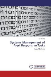 Systems Management of Alert Responsive Tasks : S.M.A.R.T. A.I. （2012. 108 S. 220 mm）